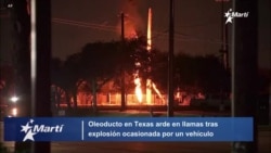 Oleoducto en Texas sigue en llamas tras explosión ocasionada por un vehículo Oleoducto en Texas sigue en llamas tras explosión ocasionada por un vehículo